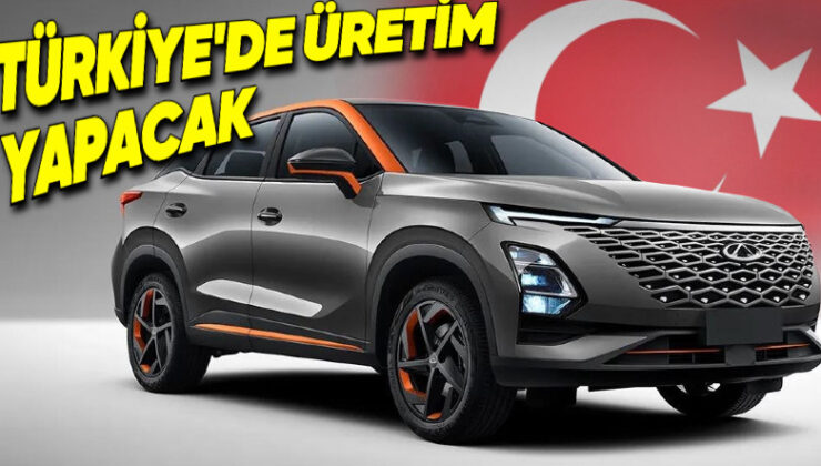 Chery’nin Türkiye’de Fabrika Kurmasına Çok Az Kaldı: Görüşmelerde Son Etaplara Gelindi!