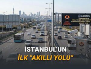 Türkiye’nin Birinci “Akıllı Yolu” Trafiğe Açıldı: İşte Yeri ve Özellikleri
