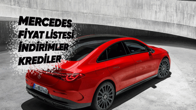 Mercedes Sıfır Araç Fiyat Listesi, İndirimler, Aktüel Kampanyalar ve Kredi Fırsatları