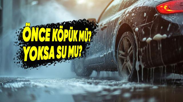 Otomobil Yıkarken Evvel Köpük mü Yoksa Su mu Kullanılmalı? İşte En Net Cevap!