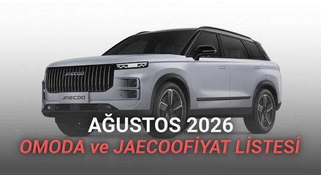Ağustos 2026 OMODA ve JAECOO Fiyat Listesi Açıklandı: SUV’lar 2,27 Milyon TL’den Başlıyor